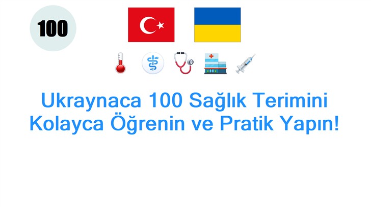 Ukraynaca 100 Sağlık Terimini Kolayca Öğrenin ve Pratik Yapın!